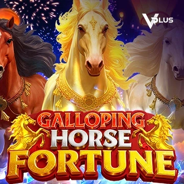 Vplus : Galloping Horse Fortune - LUCKYGAMING138