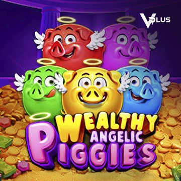 Vplus : Piggies Wealthy Angelic - LUCKYGAMING138