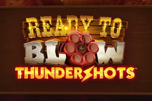 Playtech : Ready to Blow Thundershots - LUCKYGAMING138