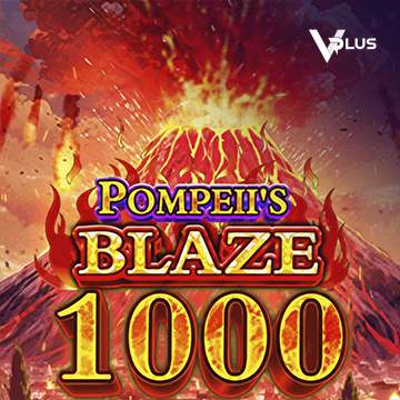 Vplus : Pompeii``s Blaze 1000 - LUCKYGAMING138