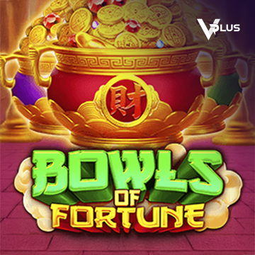 Vplus : Bowls of Fortune - LUCKYGAMING138