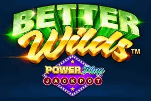 Playtech : Better Wilds PowerPlay Jackpot - LUCKYGAMING138
