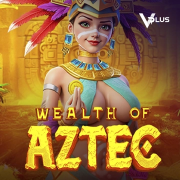 Vplus : Wealth of Aztec - LUCKYGAMING138