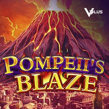 Vplus : Pompeil Blaze - LUCKYGAMING138