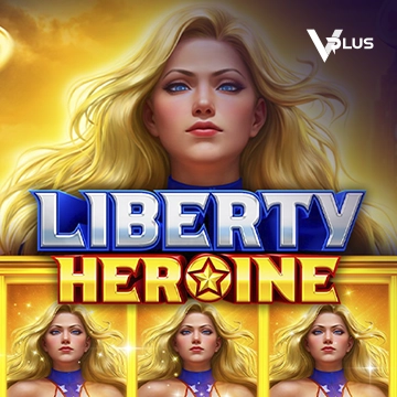 Vplus : Liberty Heroine - LUCKYGAMING138
